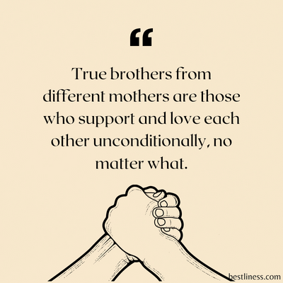 Short Quotes For Brother From Another Mother