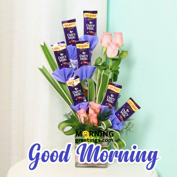 Good Morning With Dairy Milk Chocolate