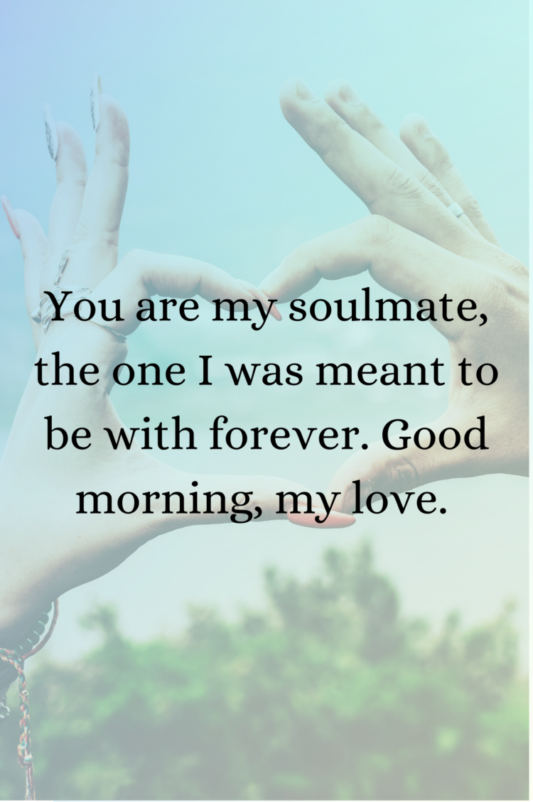 Good Morning My Soulmate Quotes And Images For Him