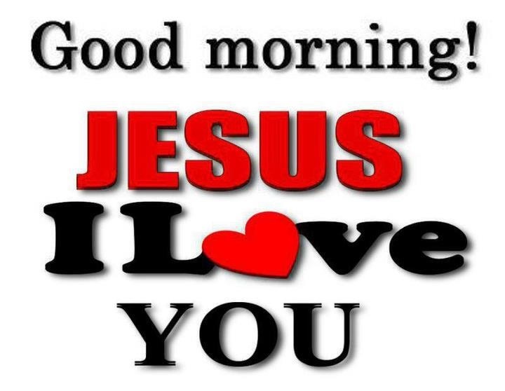 Good Morning Jesus Loves You Images