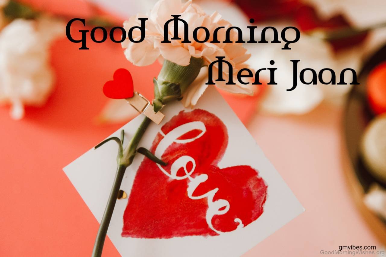 Good Morning Meri Jaan Images For Girlfriend