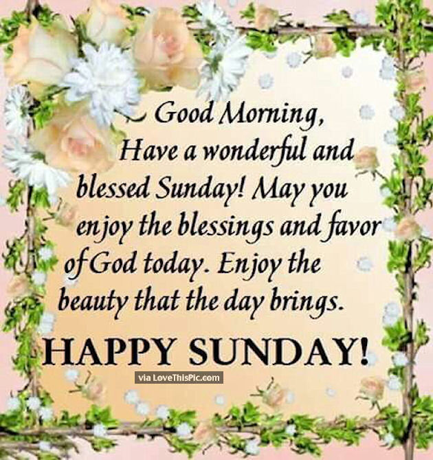 Good Morning Have A Blessed Sunday Quotes
