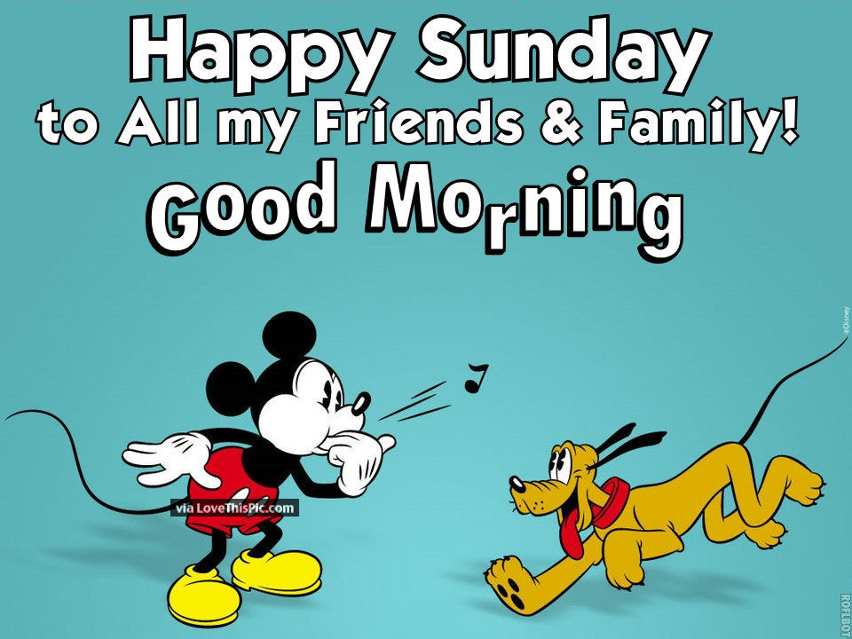 Good Morning Happy Sunday Friends And Family Quotes