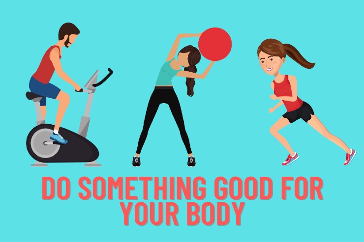 Do Something Good For Your Body