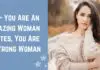 97+ You Are An Amazing Woman Quotes, You Are A Strong Woman