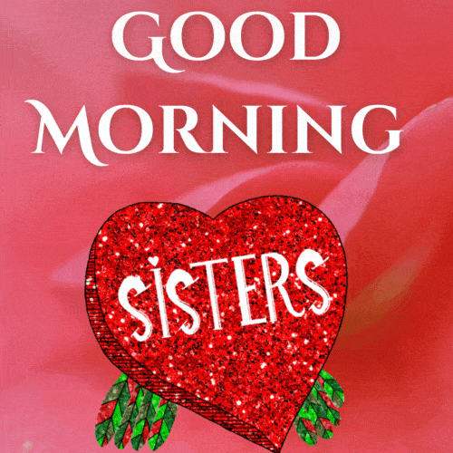 51+ Good Morning Sister Images, GM Didi Images For Sisters