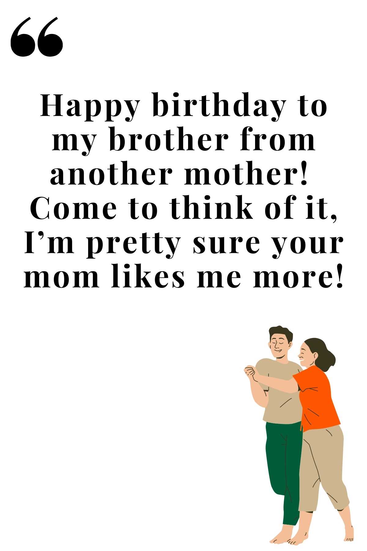 91+ Best Brother From Another Mother Quotes, Birthday Wishes