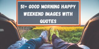 51+ Good Morning Happy Weekend Images With Quotes