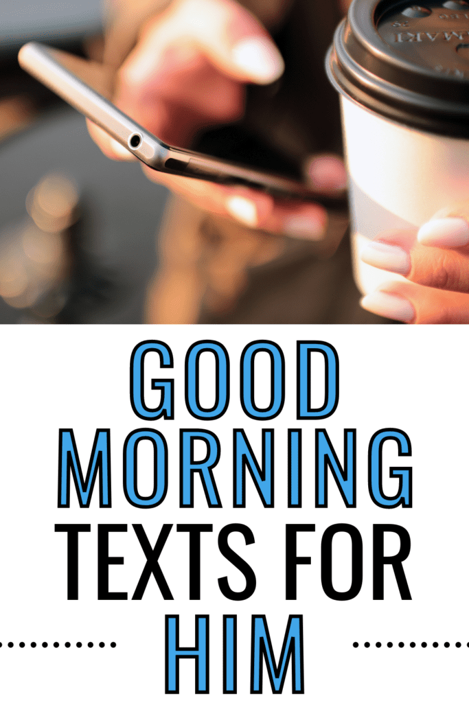 151+ Best Good Morning Text To Make Him Smile, Funny Texts