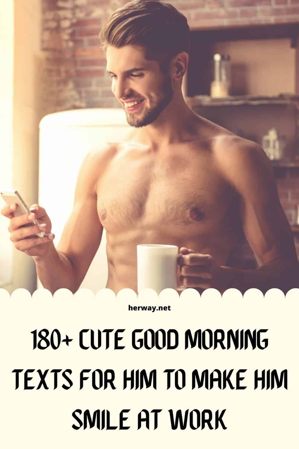 151+ Best Good Morning Text To Make Him Smile, Funny Texts