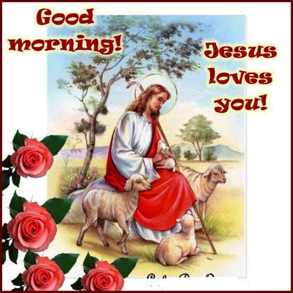 Good Morning Jesus Loves You Images