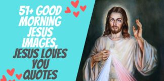 51+ Good Morning Jesus Images, Jesus Loves You Quotes