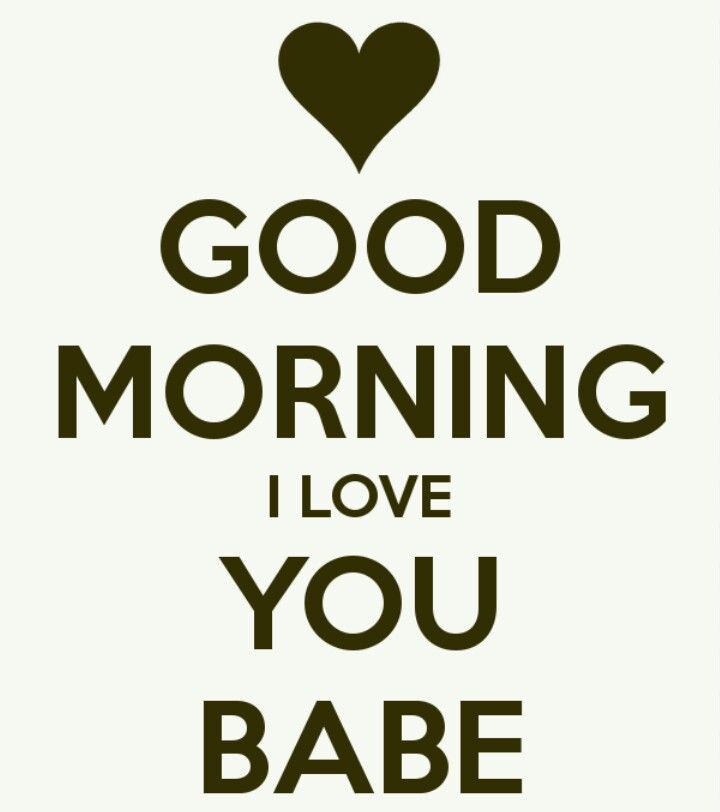 Good Morning Babe I Love You Images And Quotes