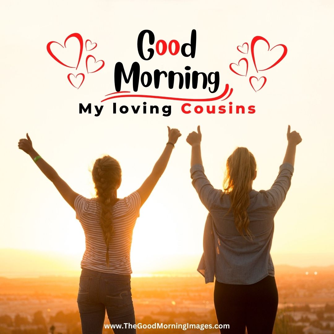 Good Morning Cousins Images